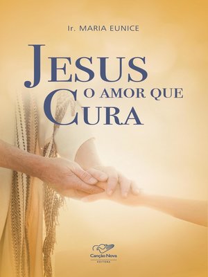cover image of Jesus, o amor que cura